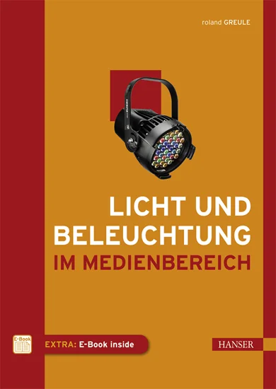 " Licht und Beleuchtung im Medienbereich" Hanser Verlag Buch - 304 Seiten inkl. E-Book